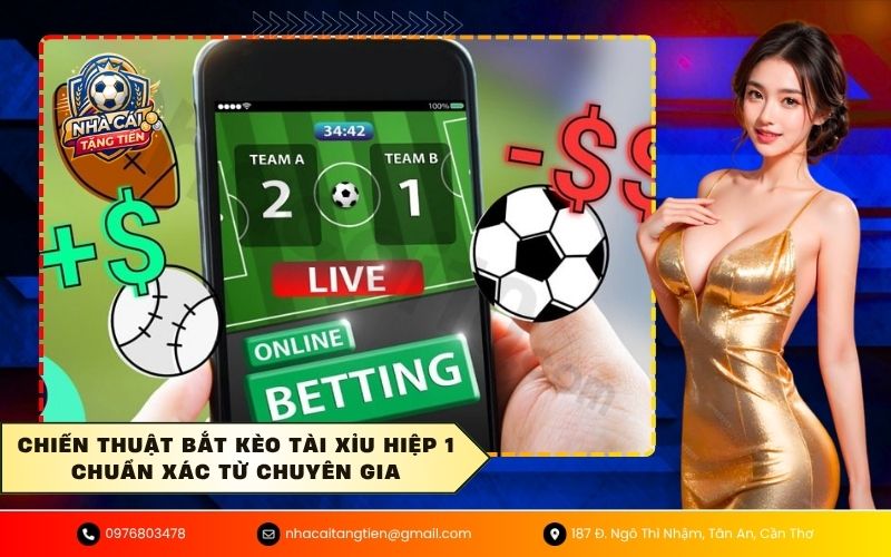 Bắt kèo tài xỉu hiệp 1