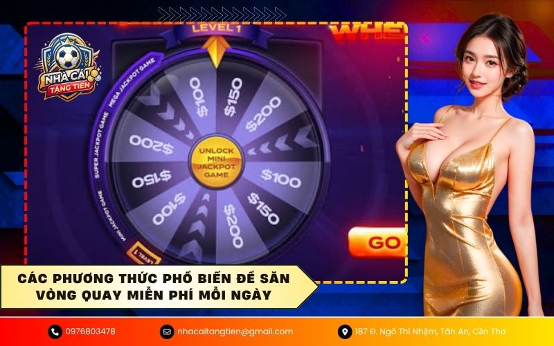 Các phương thức phổ biến để săn vòng quay miễn phí mỗi ngày