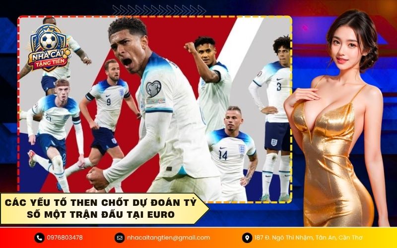 Các yếu tố then chốt dự đoán tỷ số một trận đấu tại Euro