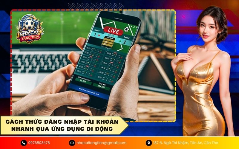 Cách thức đăng nhập tài khoản nhanh qua ứng dụng di động