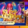 Top cổng game slot nổ hũ liên tục tuần qua