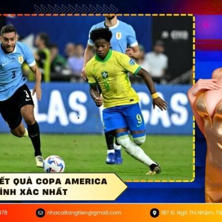 Dự đoán kết quả Copa America chính xác nhất
