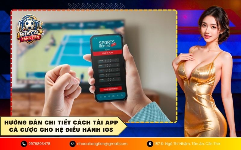Hướng dẫn chi tiết cách tải app cá cược cho hệ điều hành iOS