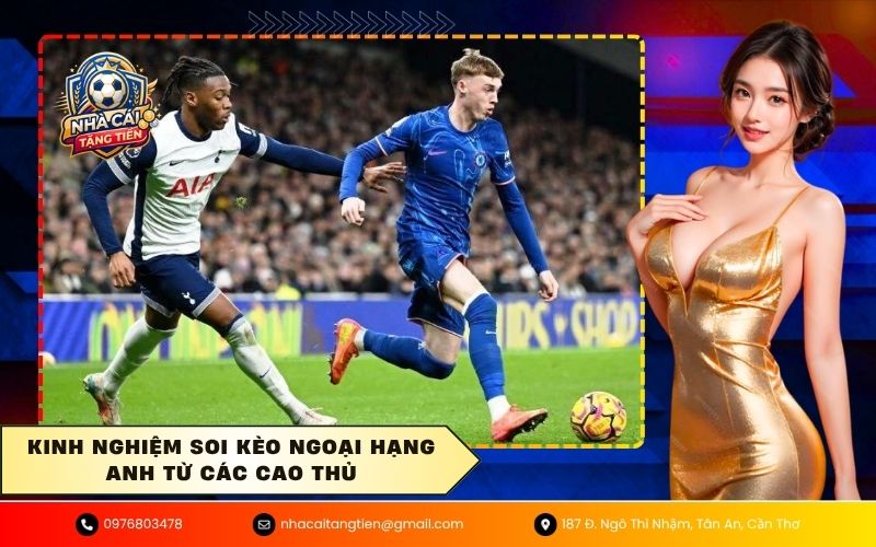 Kinh nghiệm soi kèo Ngoại Hạng Anh từ các cao thủ