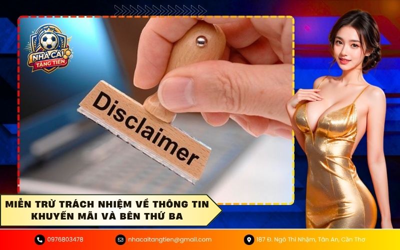 Miễn trừ trách nhiệm về thông tin khuyến mãi và bên thứ ba