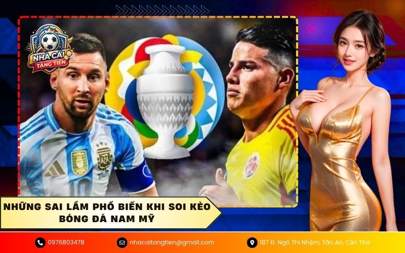 Những sai lầm phổ biến khi soi kèo bóng đá Nam Mỹ