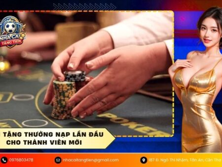 Lịch tặng thưởng nạp lần đầu cho thành viên mới