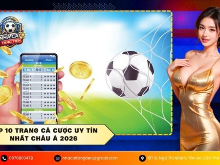 Top 10 trang cá cược uy tín nhất châu Á 2026
