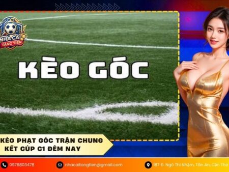 Xem kèo phạt góc trận chung kết Cúp C1 đêm nay